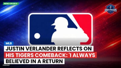 MLB Podcast: MLB : Justin Verlander Reflects on His Tigers Comeback: 'I Always Believed in a Return