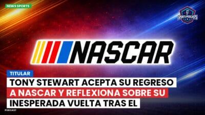 NASCAR Podcast: titular : Tony Stewart Acepta su Regreso a NASCAR y Reflexiona sobre su Inesperada Vuelta tras el Accidente en Daytona