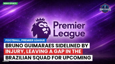 Premier League Podcast: Football, Premier League: Bruno Guimaraes sidelined by injury, leaving a gap in the Brazilian squad for upcoming friendlies.