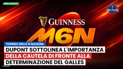 Sei Nazioni Podcast: Torneo delle 6 Nazioni: Dupont sottolinea l'importanza della cautela di fronte alla determinazione del Galles prima del match.