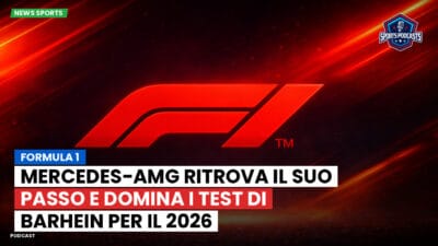 Formula 1 Podcast: Formula 1: Mercedes-AMG ritrova il suo passo e domina i test di Barhein per il 2026