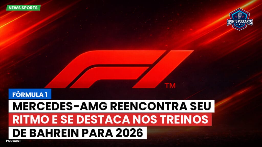 Formule 1 Podcast: Fórmula 1: Mercedes-AMG reencontra seu ritmo e se destaca nos treinos de Bahrein para 2026
