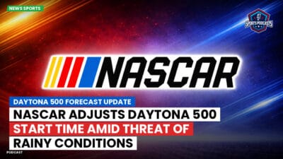 NASCAR Podcast: Daytona 500 Forecast Update : NASCAR Adjusts Daytona 500 Start Time Amid Threat of Rainy Conditions