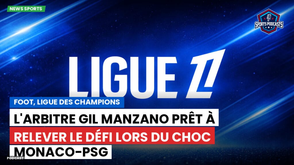 Champions League Podcast: Foot, Ligue des champions : L'arbitre Gil Manzano prêt à relever le défi lors du choc Monaco-PSG