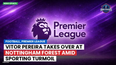 Premier League Podcast: Football, Premier League: Vitor Pereira takes over at Nottingham Forest amid sporting turmoil