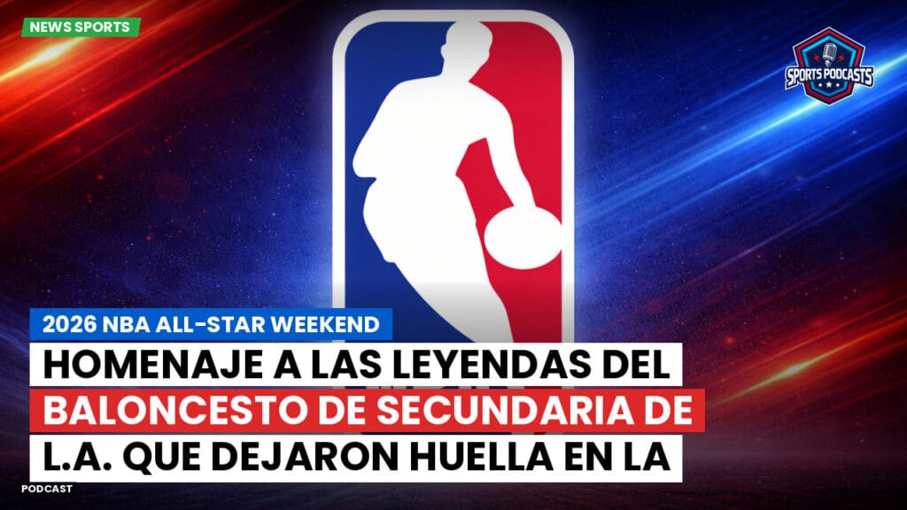 NBA Podcast: 2026 NBA All-Star Weekend : Homenaje a las leyendas del baloncesto de secundaria de L.A. que dejaron huella en la NBA