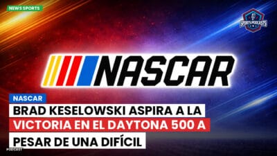 NASCAR Podcast: NASCAR : Brad Keselowski Aspira a la Victoria en el Daytona 500 a Pesar de una Difícil Recuperación de su Lesión
