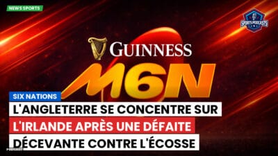 Six Nations Podcast: Six Nations : l'Angleterre se concentre sur l'Irlande après une défaite décevante contre l'Écosse