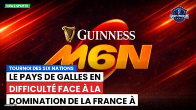 Six Nations Podcast: Tournoi des Six Nations : Le Pays de Galles en difficulté face à la domination de la France à Cardiff