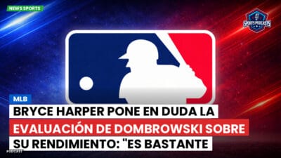 MLB Podcast: MLB : Bryce Harper pone en duda la evaluación de Dombrowski sobre su rendimiento: "Es bastante sorprendente