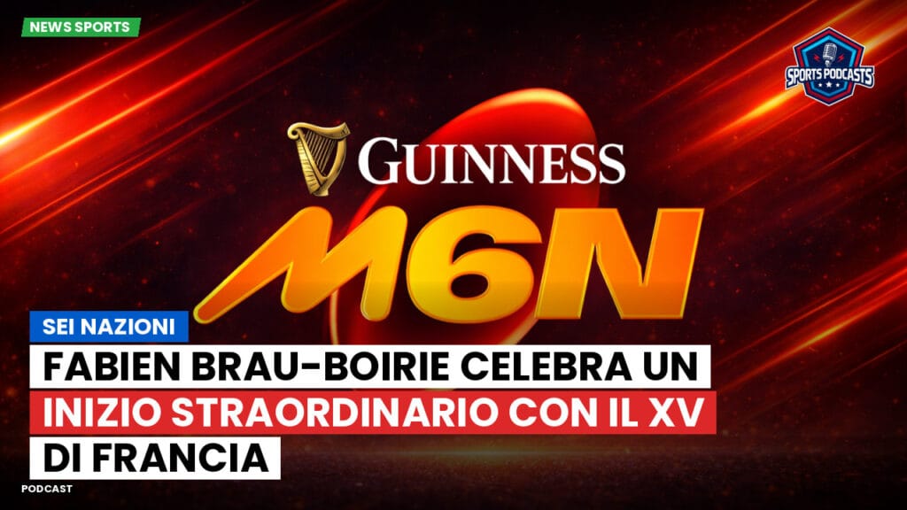 Six Nations Podcast: Sei Nazioni: Fabien Brau-Boirie celebra un inizio straordinario con il XV di Francia