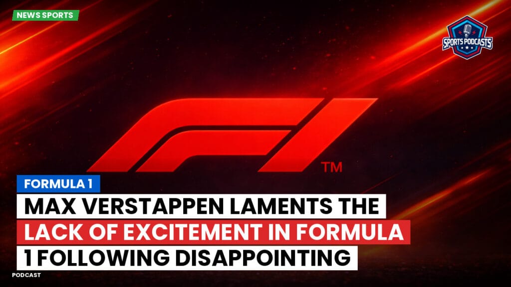 Formule 1 Podcast: Formula 1: Max Verstappen laments the lack of excitement in Formula 1 following disappointing practice sessions.
