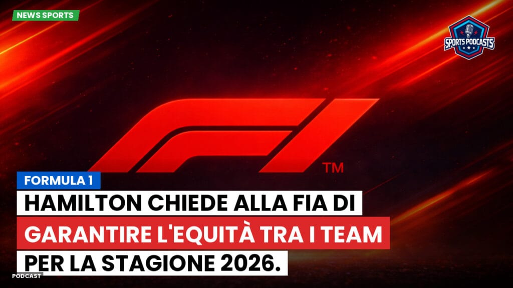 Formule 1 Podcast: Formula 1: Hamilton chiede alla FIA di garantire l'equità tra i team per la stagione 2026.