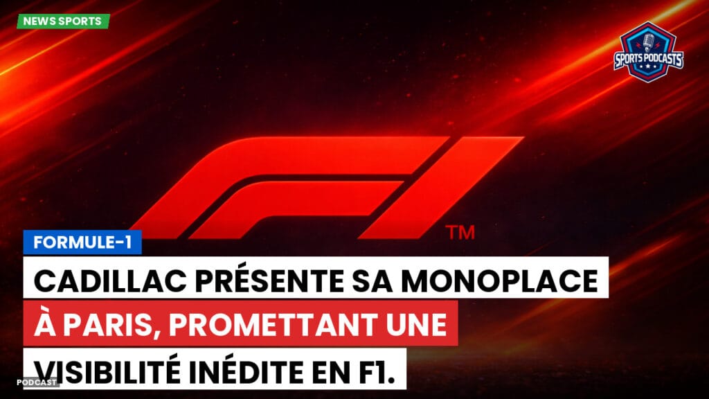 Formule 1 Podcast: Formule-1 : Cadillac présente sa monoplace à Paris, promettant une visibilité inédite en F1.