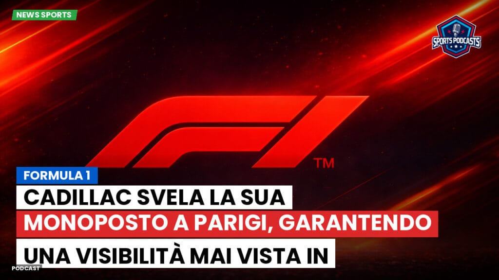 Formule 1 Podcast: Formula 1: Cadillac svela la sua monoposto a Parigi, garantendo una visibilità mai vista in F1.