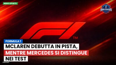 Formula 1 Podcast: Formula 1: McLaren debutta in pista, mentre Mercedes si distingue nei test
