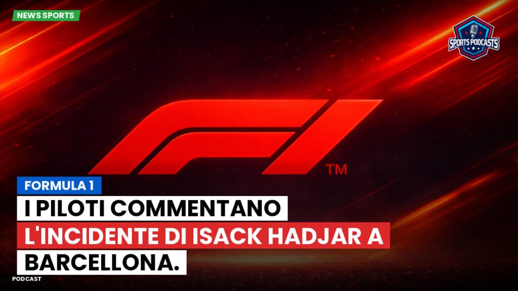 Formule 1 Podcast: Formula 1: I piloti commentano l'incidente di Isack Hadjar a Barcellona.