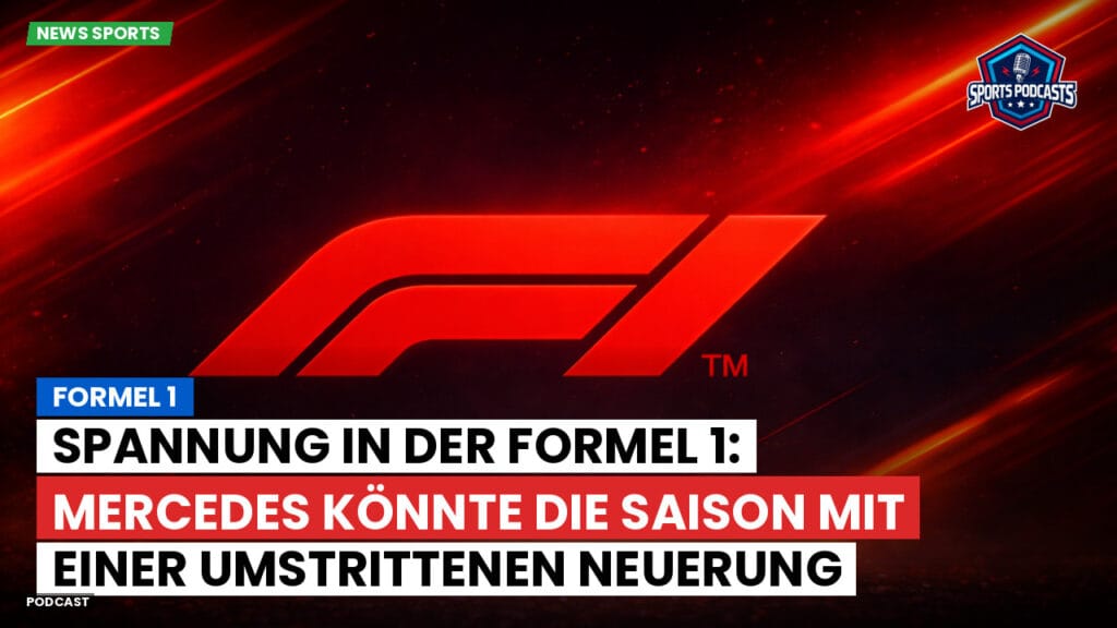 Formule 1 Podcast: Formel 1 : Spannung in der Formel 1: Mercedes könnte die Saison mit einer umstrittenen Neuerung anführen.