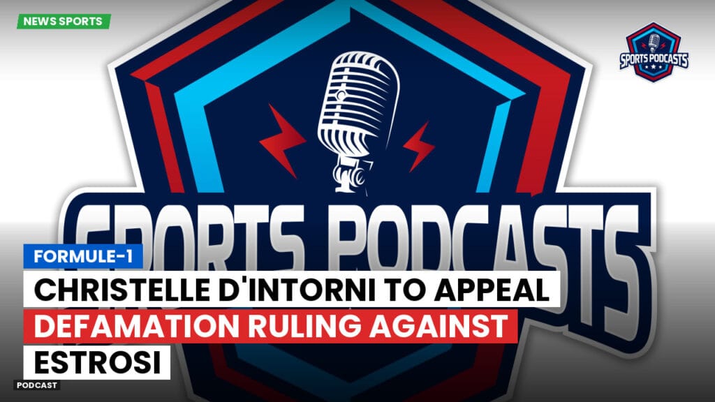Formule 1 Podcast: Christelle d'Intorni to Appeal Defamation Ruling Against Estrosi