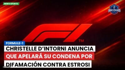 Formula 1 Podcast: Christelle d’Intorni anuncia que apelará su condena por difamación contra Estrosi