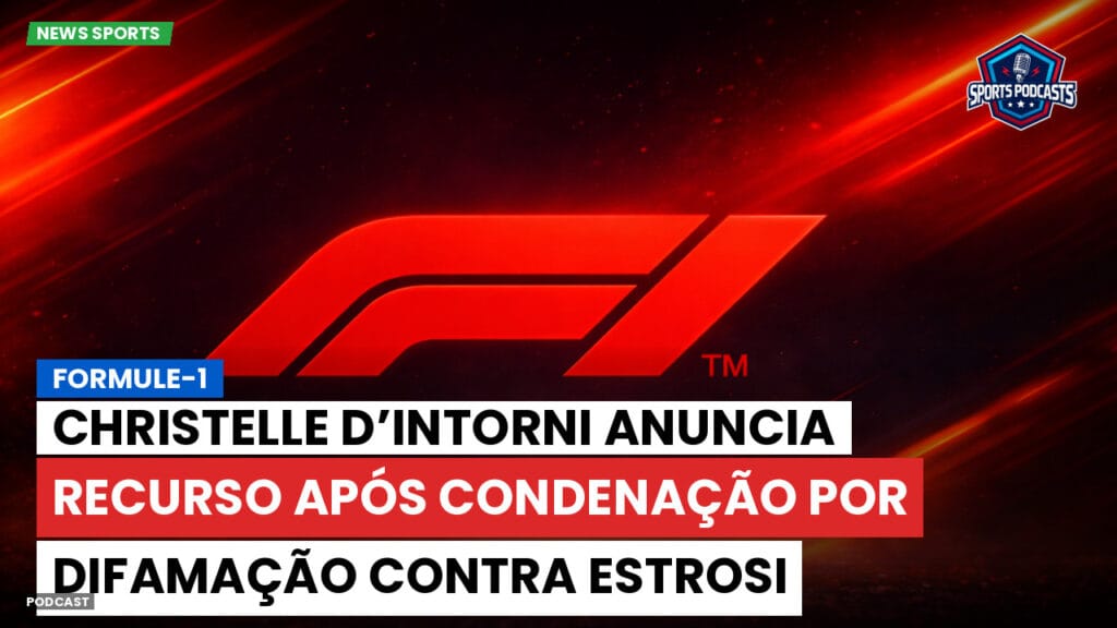 Formule 1 Podcast: Christelle d’Intorni anuncia recurso após condenação por difamação contra Estrosi