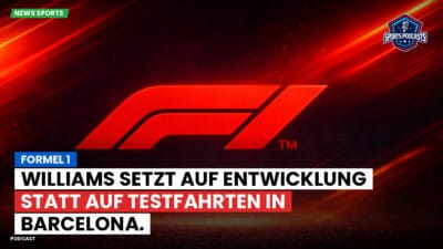 Formel 1 Podcast: Formel 1 : Williams setzt auf Entwicklung statt auf Testfahrten in Barcelona.