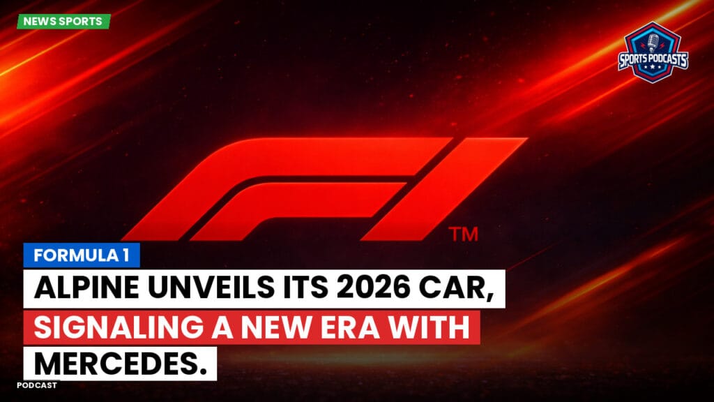 Formule 1 Podcast: Formula 1: Alpine unveils its 2026 car, signaling a new era with Mercedes.
