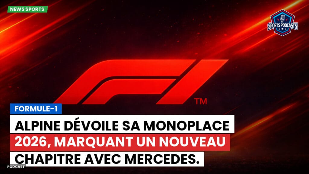 Formule 1 Podcast: Formule-1 : Alpine dévoile sa monoplace 2026, marquant un nouveau chapitre avec Mercedes.