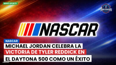 NASCAR Podcast: NASCAR : Michael Jordan Celebra la Victoria de Tyler Reddick en el Daytona 500 como un Éxito Personal