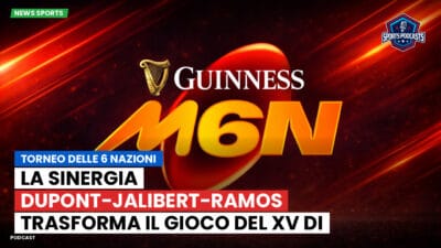 Sei Nazioni Podcast: Torneo delle 6 Nazioni: La sinergia Dupont-Jalibert-Ramos trasforma il gioco del XV di Francia in un capolavoro offensivo