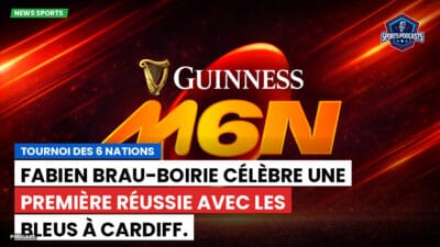 Six Nations Podcast: Tournoi des 6 Nations : Fabien Brau-Boirie célèbre une première réussie avec les Bleus à Cardiff.