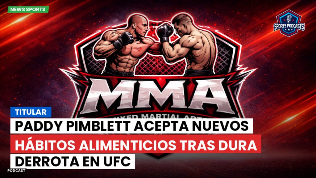 Mma Podcast: titular : Paddy Pimblett Acepta Nuevos Hábitos Alimenticios Tras Dura Derrota en UFC