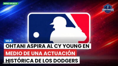 MLB Podcast: MLB : Ohtani Aspira al Cy Young en Medio de una Actuación Histórica de los Dodgers