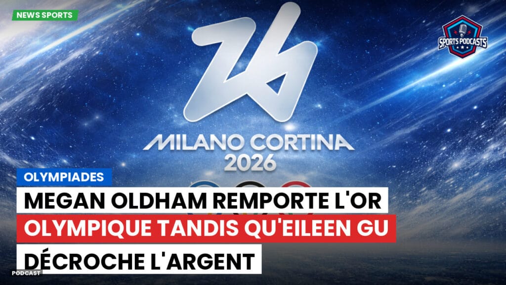 Jo 2026 Podcast: Olympiades : Megan Oldham remporte l'or olympique tandis qu'Eileen Gu décroche l'argent