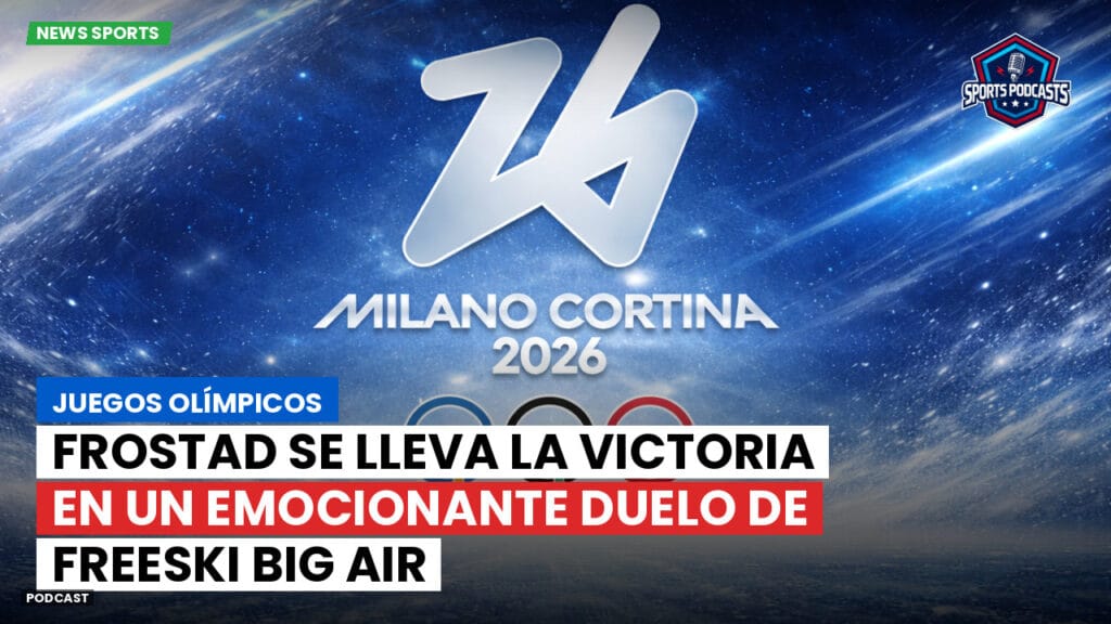 Jo 2026 Podcast: Juegos Olímpicos : Frostad se lleva la victoria en un emocionante duelo de Freeski Big Air