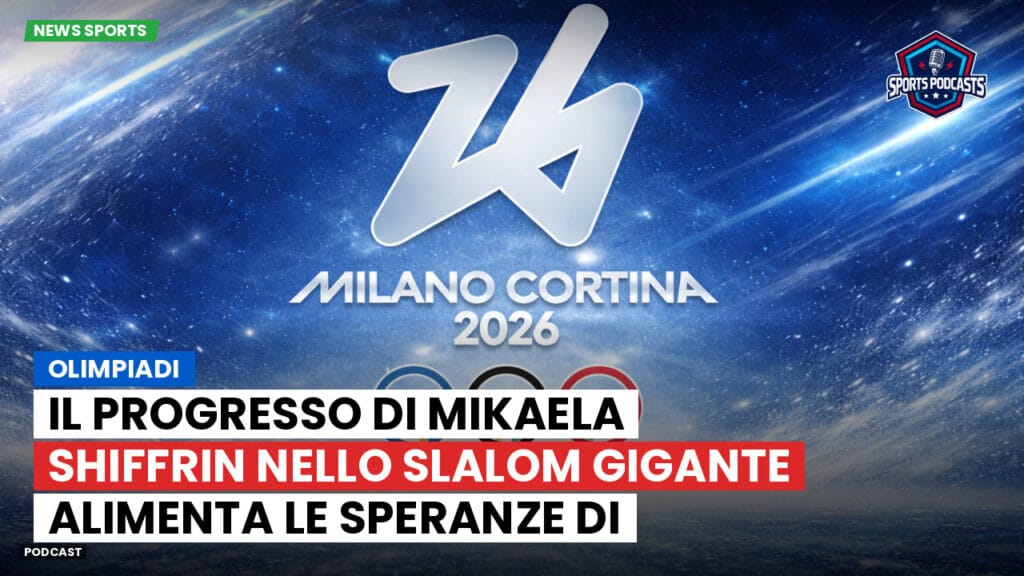 Jo 2026 Podcast: Olimpiadi : Il progresso di Mikaela Shiffrin nello Slalom Gigante alimenta le speranze di medaglia d'oro olimpica