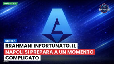 Serie A Podcast: Serie A : Rrahmani infortunato, il Napoli si prepara a un momento complicato