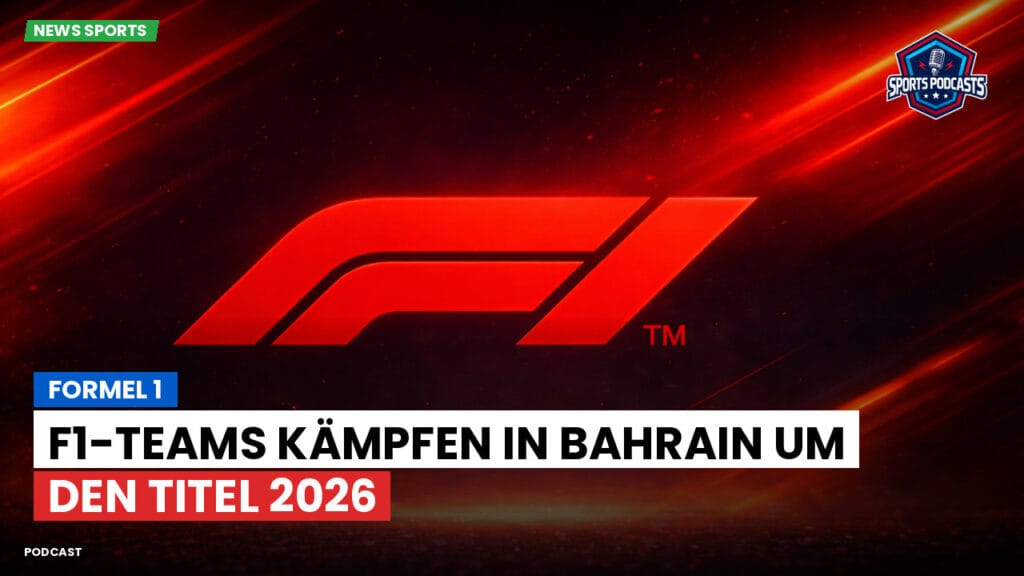 Formule 1 Podcast: Formel 1: F1-Teams kämpfen in Bahrain um den Titel 2026