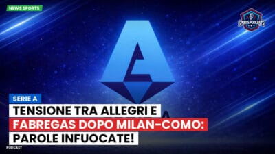 Serie A Podcast: Serie A : Tensione tra Allegri e Fabregas dopo Milan-Como: parole infuocate!