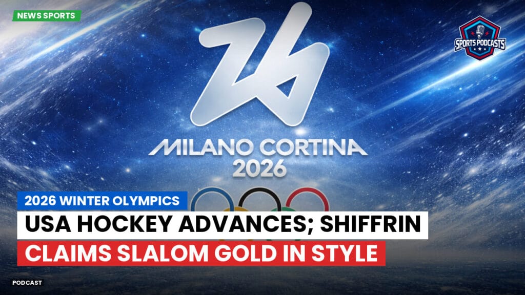 Winter Olympics 2026 Podcast: 2026 Winter Olympics : USA Hockey Advances; Shiffrin Claims Slalom Gold in Style