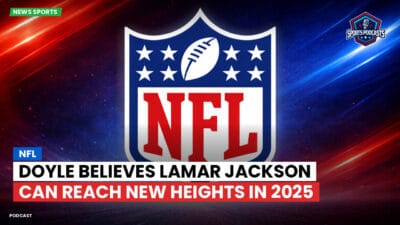 NFL Podcast: NFL : Doyle Believes Lamar Jackson Can Reach New Heights in 2025
