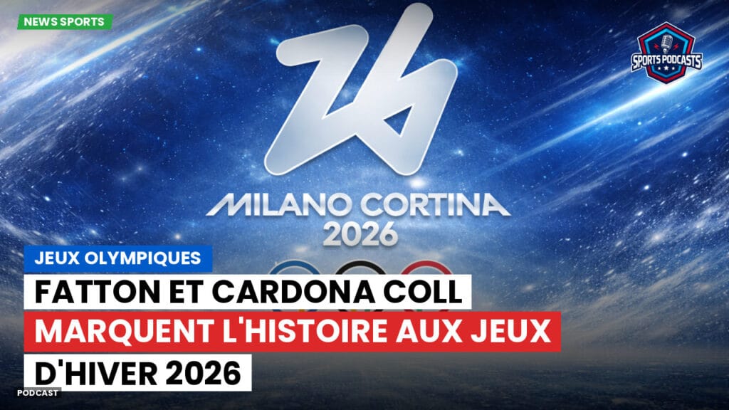 Jo 2026 Podcast: Jeux Olympiques : Fatton et Cardona Coll marquent l'histoire aux Jeux d'Hiver 2026