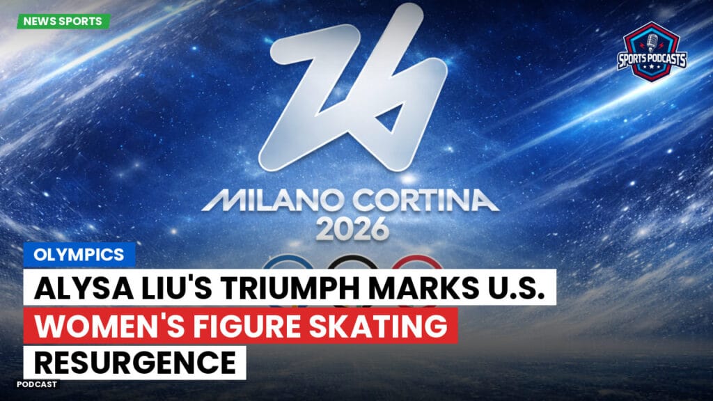 Jo 2026 Podcast: Olympics : Alysa Liu's Triumph Marks U.S. Women's Figure Skating Resurgence