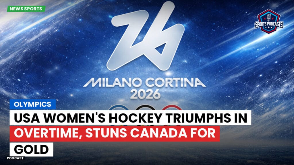 Jo 2026 Podcast: Olympics : USA Women's Hockey Triumphs in Overtime, Stuns Canada for Gold