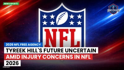 NFL Podcast: 2026 NFL Free Agency : Tyreek Hill's Future Uncertain Amid Injury Concerns in NFL 2026