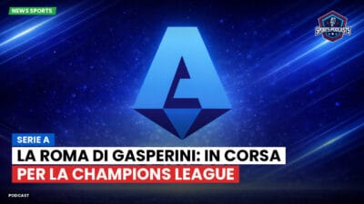 Serie A Podcast: Serie A : La Roma di Gasperini: in corsa per la Champions League
