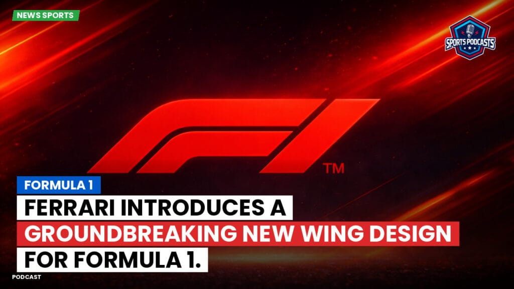 Formule 1 Podcast: Formula 1: Ferrari introduces a groundbreaking new wing design for Formula 1.