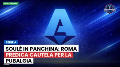 Serie A Podcast: Serie A : Soulé in panchina: Roma predica cautela per la pubalgia