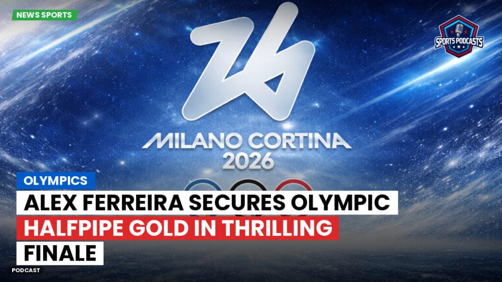 Jo 2026 Podcast: Olympics : Alex Ferreira secures Olympic Halfpipe Gold in thrilling finale