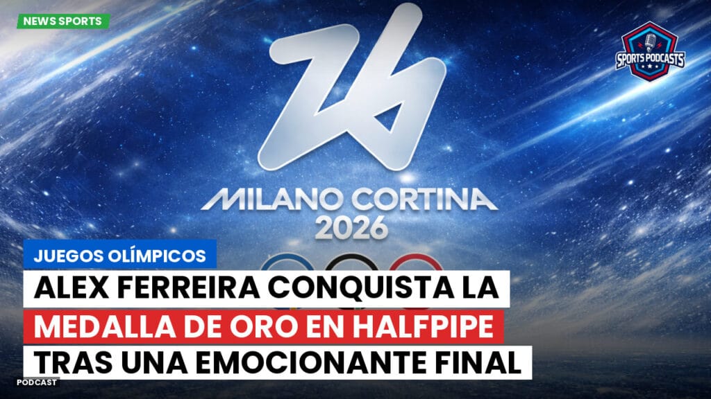 Jo 2026 Podcast: Juegos Olímpicos: Alex Ferreira conquista la medalla de oro en Halfpipe tras una emocionante final